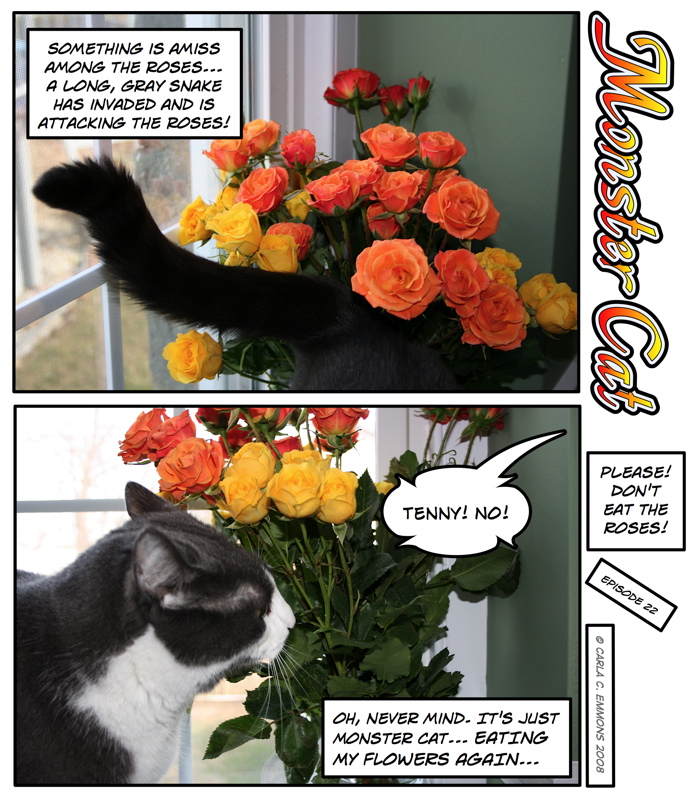 Monster Cat: Please! Don't eat the roses!