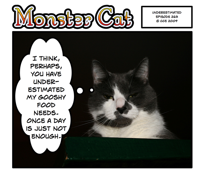 More than once a day and he'd be an even bigger monster!
