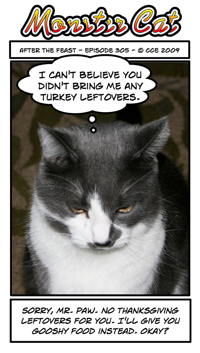 I'd say he's ungrateful but I'd be upset too if no one brought me turkey for Thanksgiving.