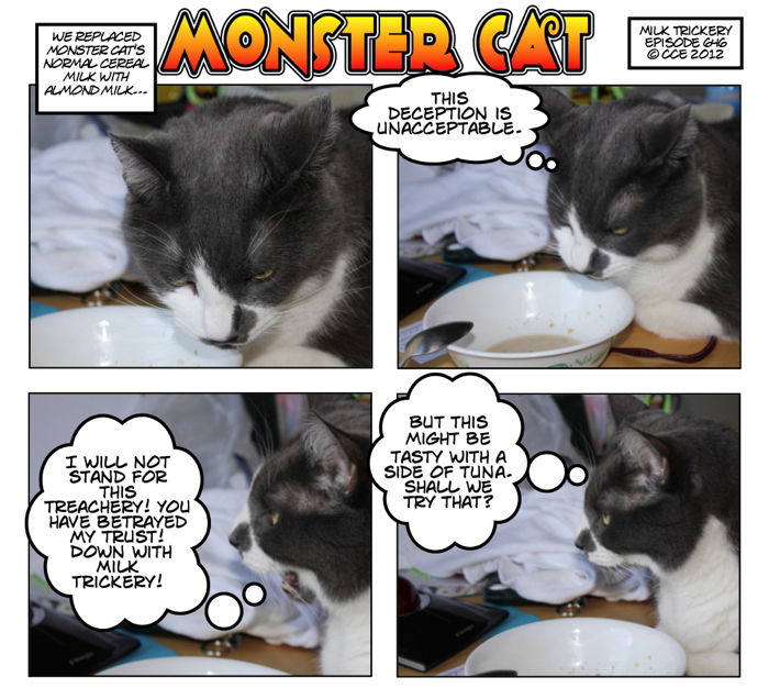 And he brings it around to tuna... he is a master of manipulation. Indeed, Monster Cat, you think everything is better with a side of tuna...